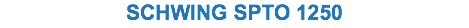 SCHWING SPTO 1250