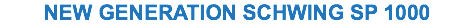 NEW GENERATION SCHWING SP 1000